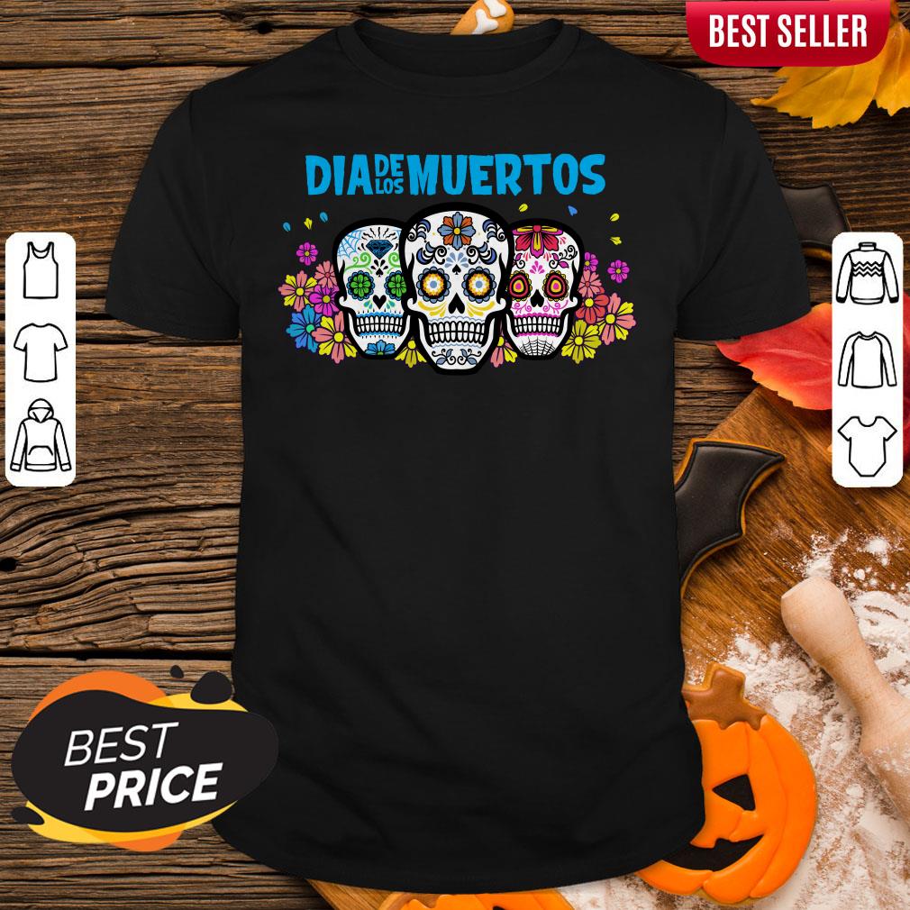 Three Sugar Skull Dia De Los Muertos Day Dead Shirt