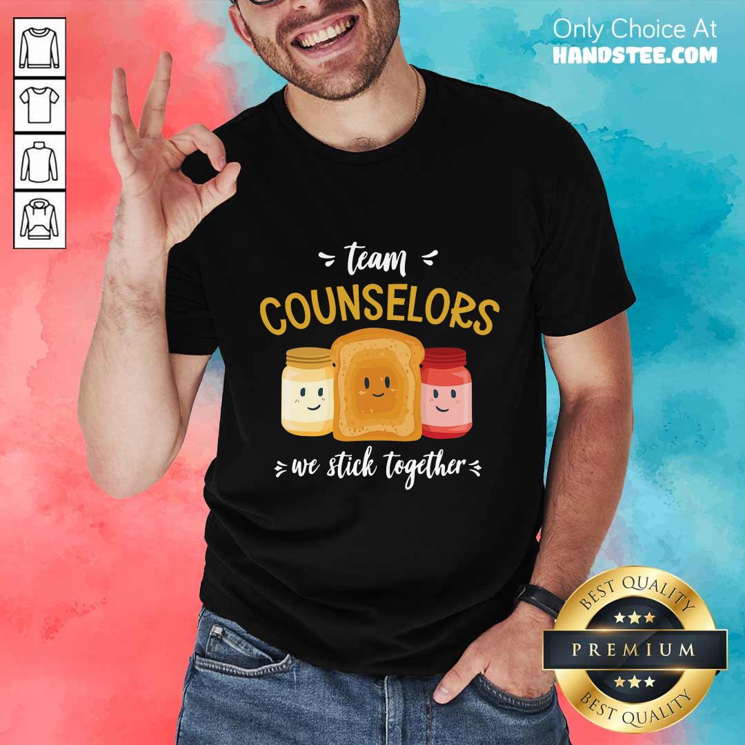 We Stick Together Sandwich Team Counselor Shirt