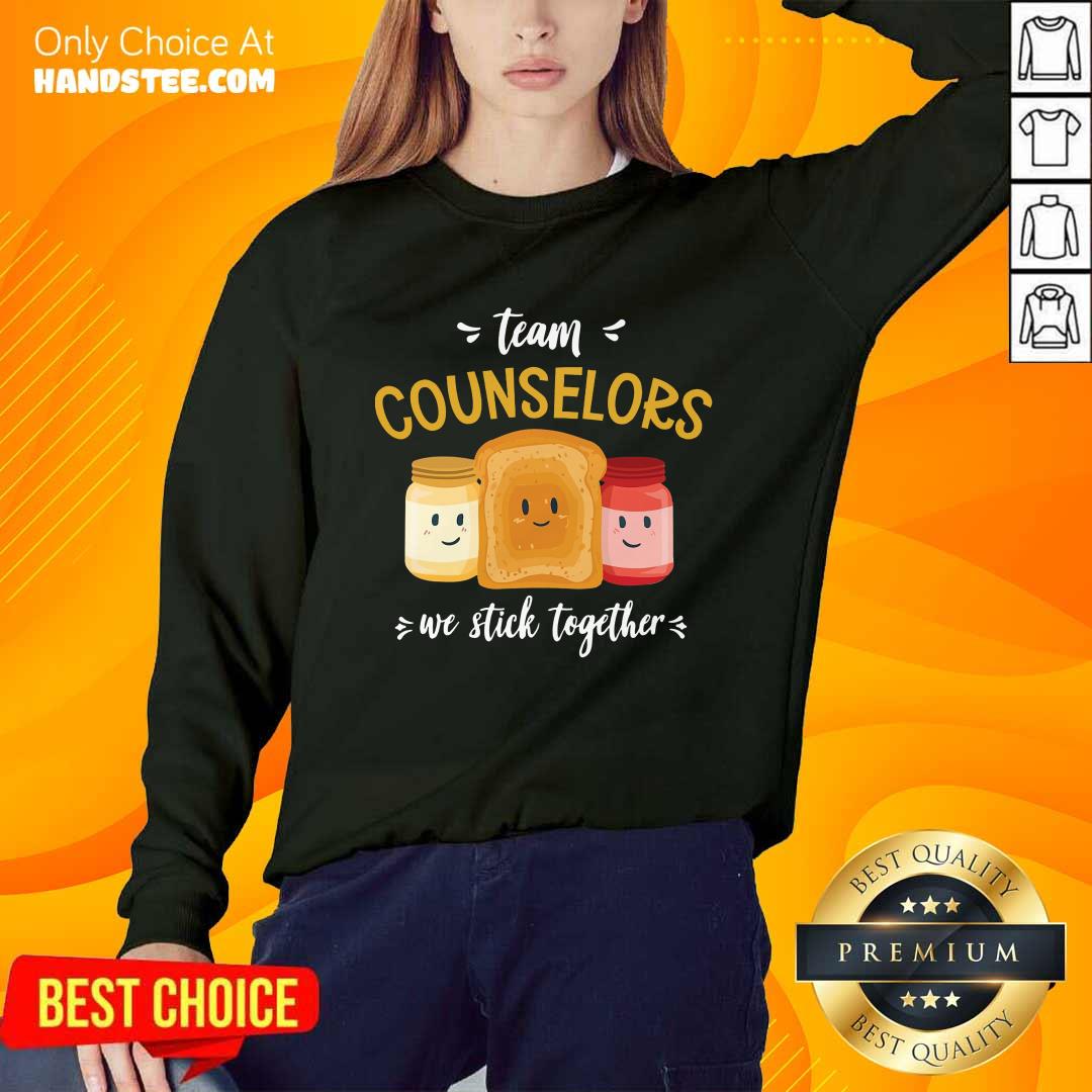 We Stick Together Sandwich Team Counselor Shirt