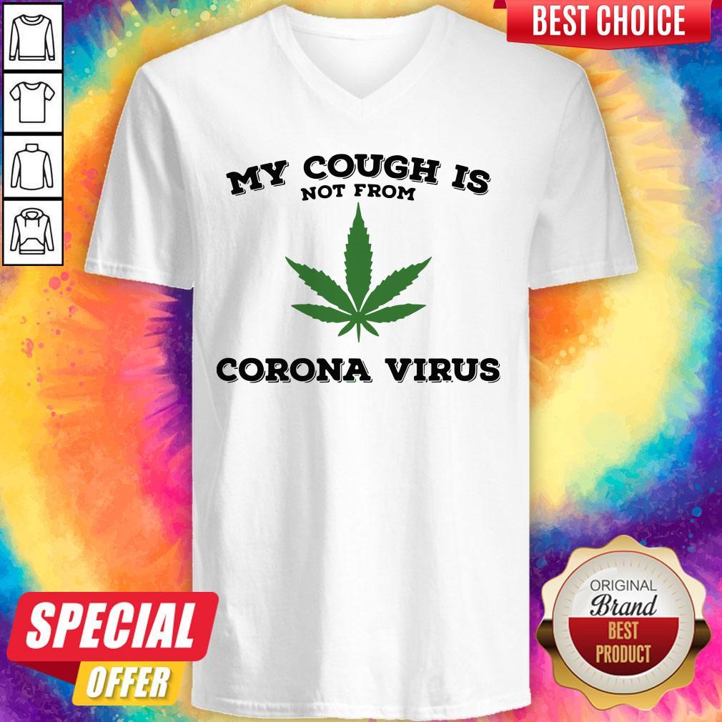 Weed My Cough Is Not From Coronavirus Shirt