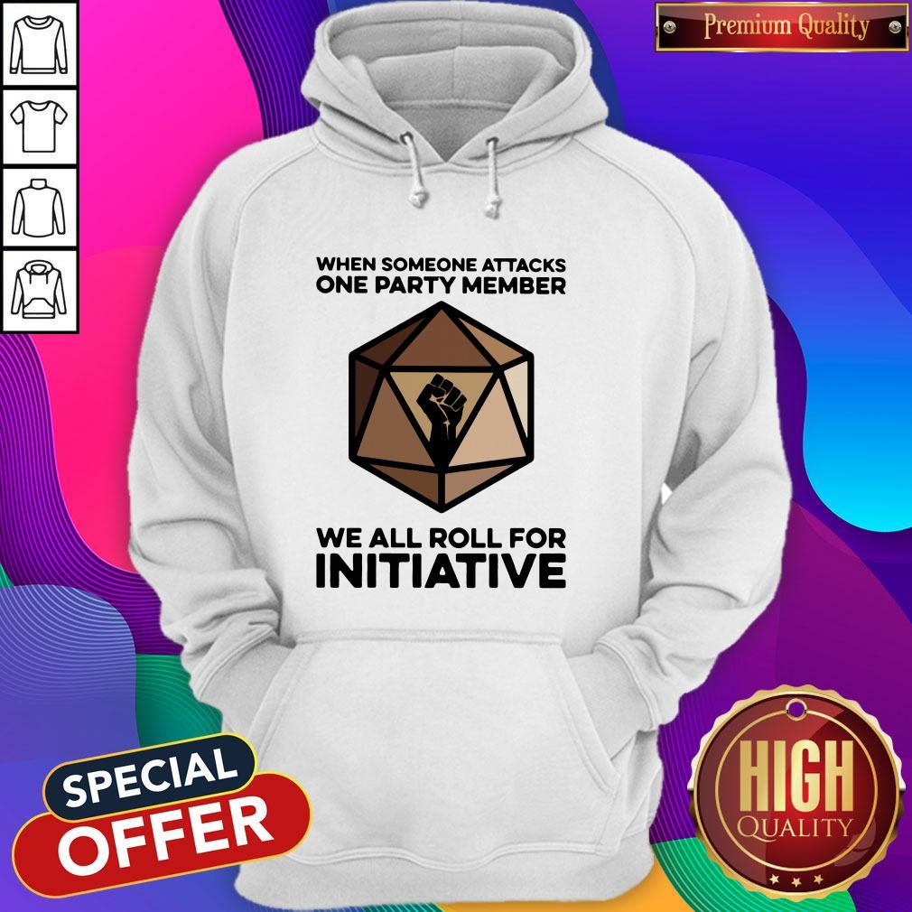 When Someone Attacks One Party Member We All Roll For Initiative Shirt