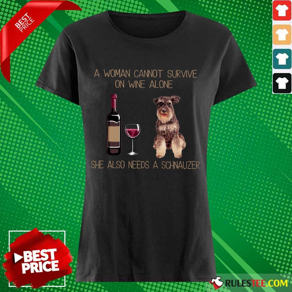 Wine Alone Needs A Schnauzer Shirt