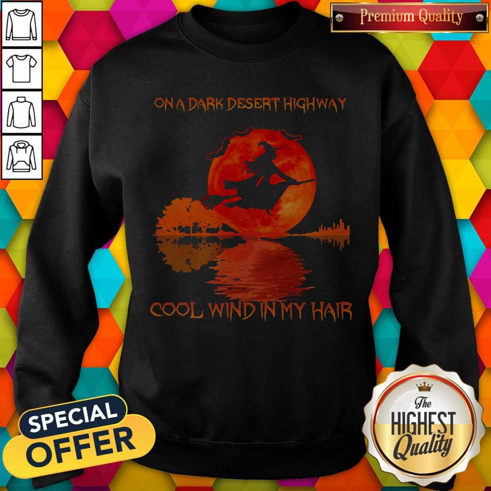Witch On A Dark Desert Highway Cool Wind In My Hair Sunset Shirt