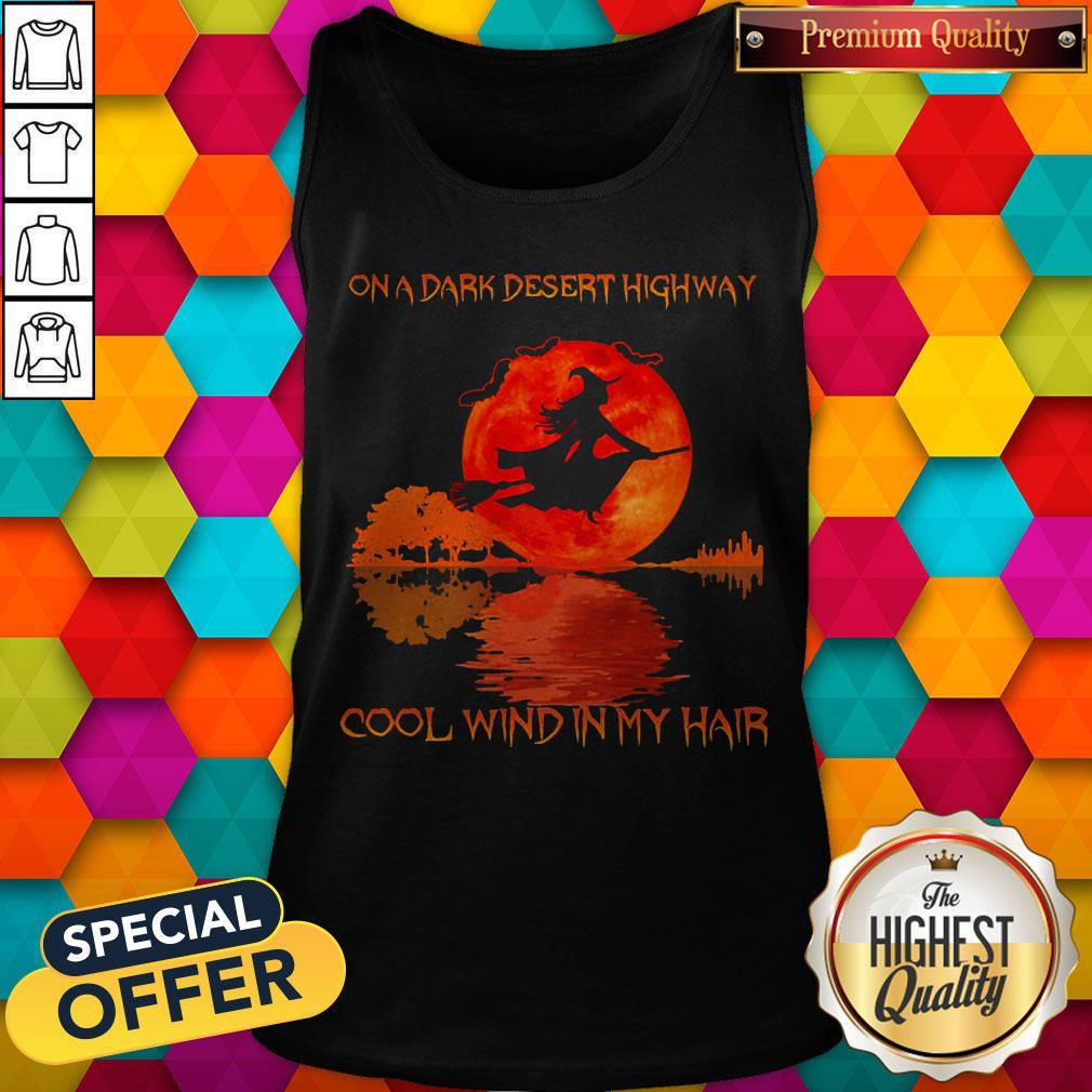 Witch On A Dark Desert Highway Cool Wind In My Hair Sunset Shirt