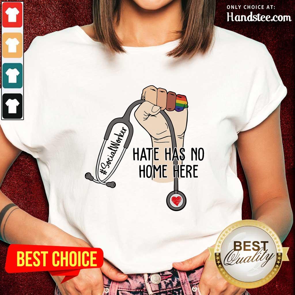Wonderful Social Worker Hate Has No Home Here Shirt