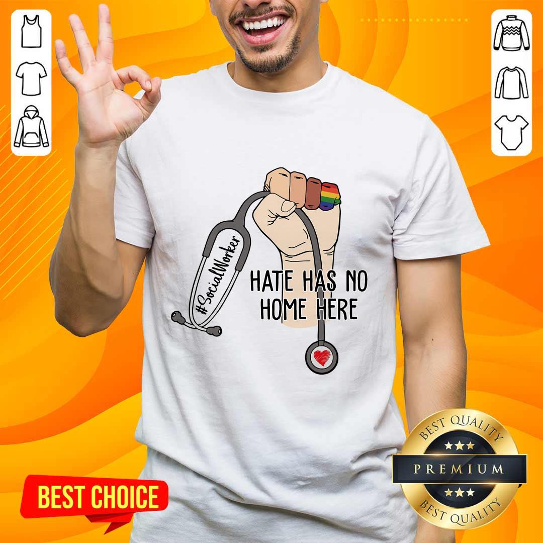 Wonderful Social Worker Hate Has No Home Here Shirt