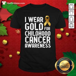 Pretty I Wear Gold For Childhood Cancer Awareness Ribbon Gold Shirt