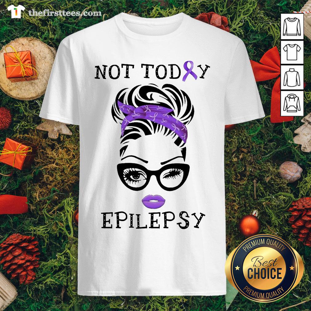 Colorful Woman Not Today Epilepsy Shirt