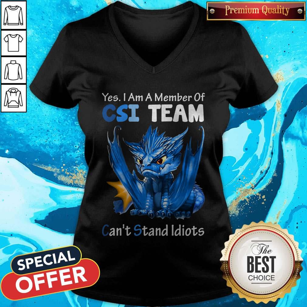 Yes I Am Member Of CSI Team Can’t Stand Idiots Blue Dragon Shirt