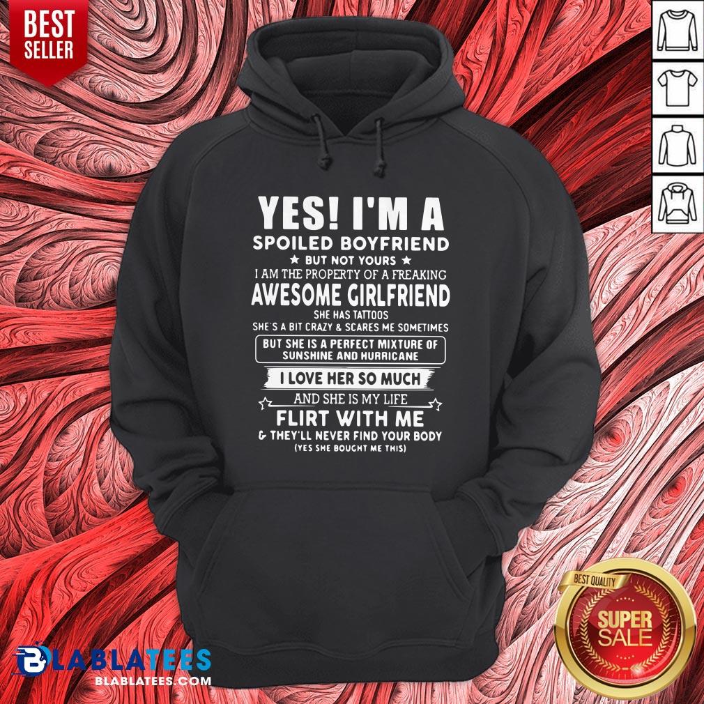 Yes I'm A Spoiled Boyfriend But Not Yours I Love Her So Much Shirt