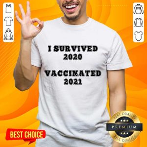 Great I Survived 2020 Vaccinated 2021 Shirt