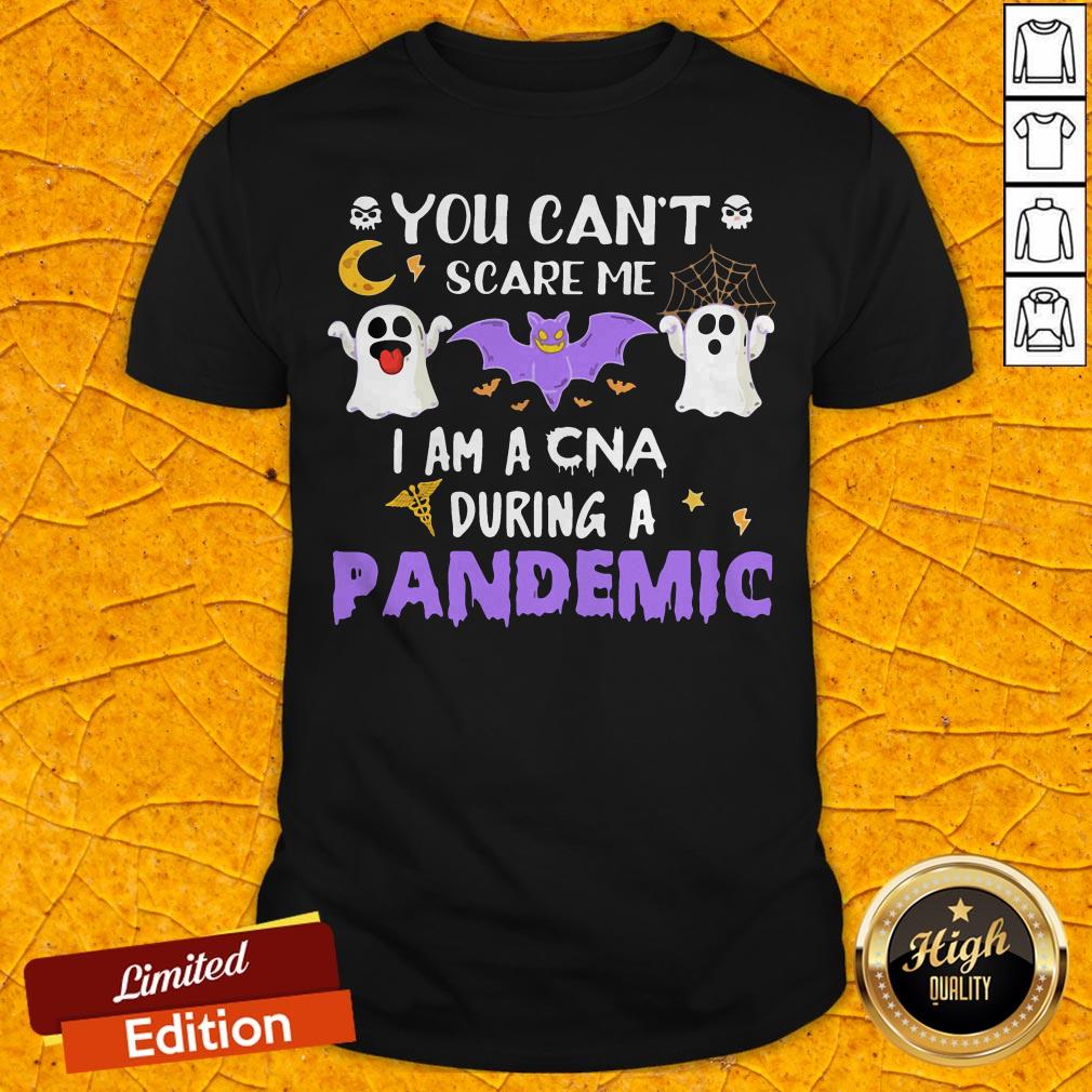 You Can't Scare Me I Am A CNA During A Pandemic Halloween Shirt