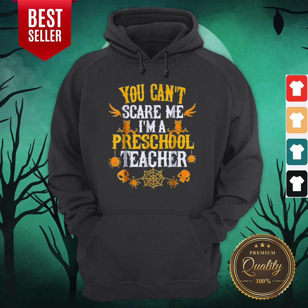 You Can’t Scare Me I’m A Preschool Teacher Halloween Shirt
