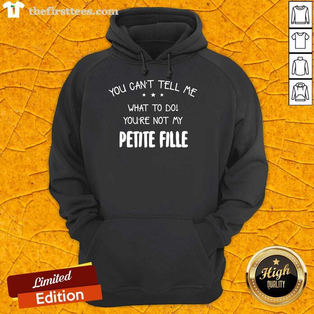 You Can't Tell Me Petite Fille Shirt