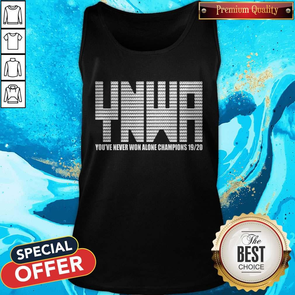 You’ve Never Won Alone Champions 19-20 Shirt