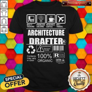 Multi-Tasking Problem Solving Requires Coffee Will Travel Architecture Drafter Contents May Vary In Color Shirt