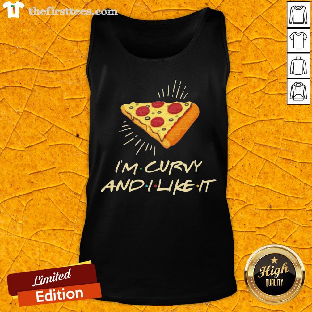 Cute I’m Curvy And I Like It Pizza Shirt