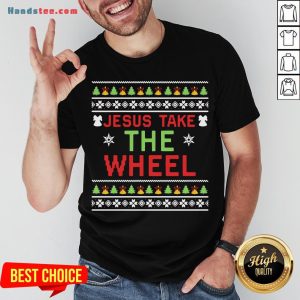 Original Jesus Take The Wheel Ugly Christmas Shirt