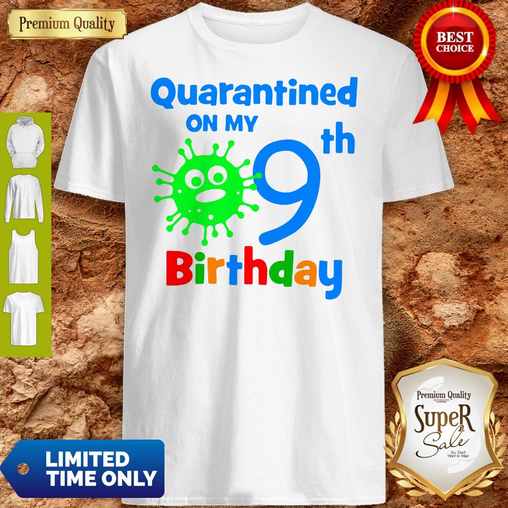 Quarantined On My Coronavirus 9th Birthday Shirt