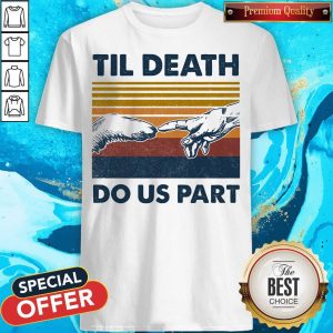 Premium Til Death Do Us Part Vintage Retro Shirt
