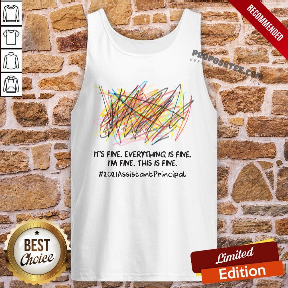 original-scribble-its-fine-everything-is-fine-im-fine-this-is-fine-2021-assistant-principal-tank-top.jpg