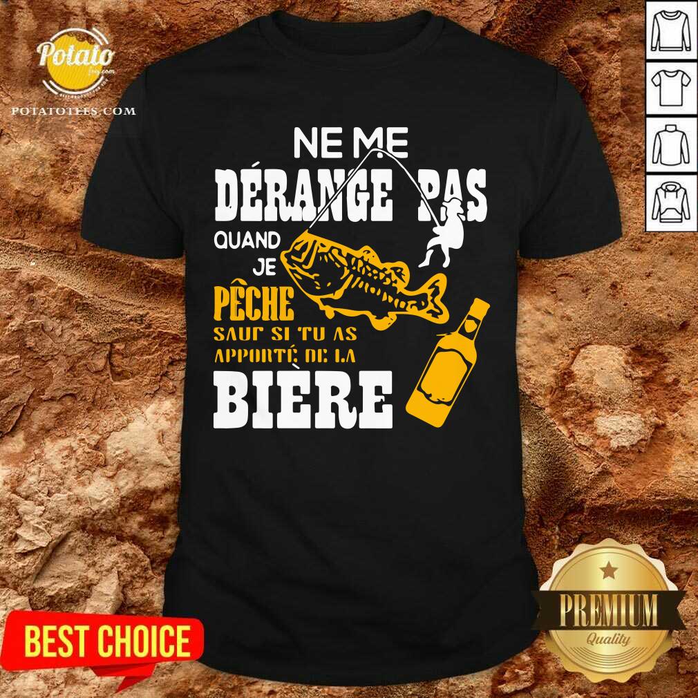 Ne Me Derance Pas Quand Je Peche Fish Shirt