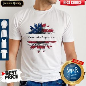Premium Sunflower American Flag Cna Love What You Do Shirt