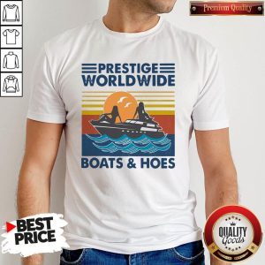 Pretty Prestige Worldwide Boats & Hoes Shirt