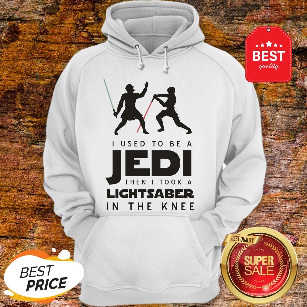 I Used To Be A Jedi Then I Took A Lightsaber In The Knee Star Wars Shirt