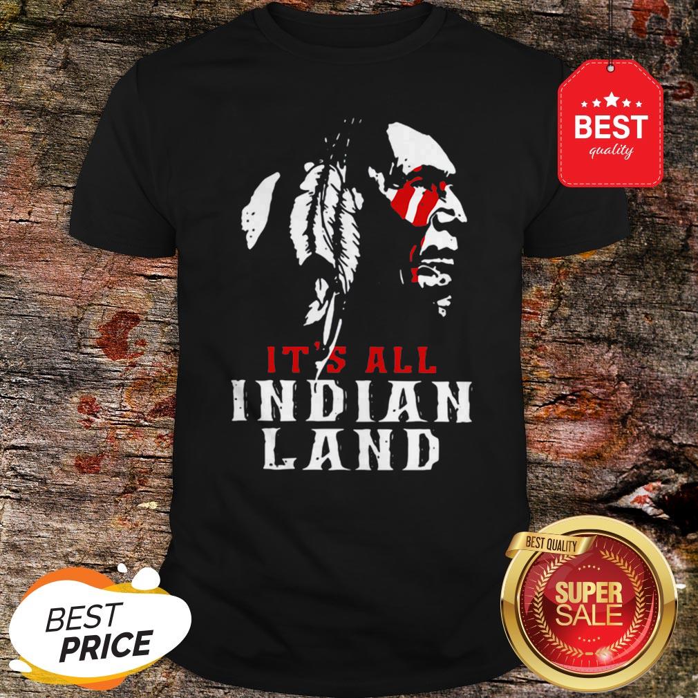Official It’s All Indian Land Shirt