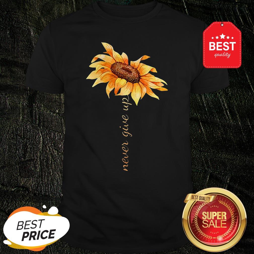 Official Sunflower Never Give Up Shirt