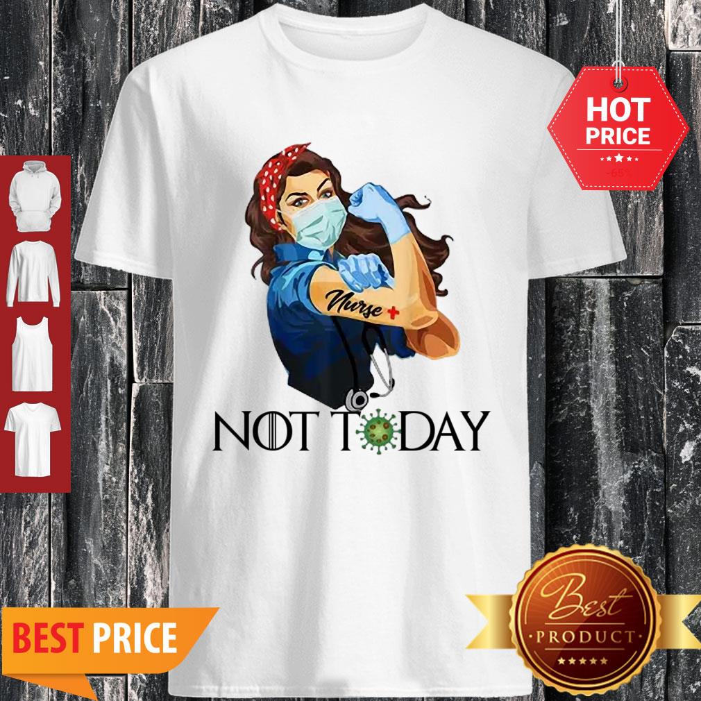Official Strong Girl Nurse Not Today Coronavirus Shirt