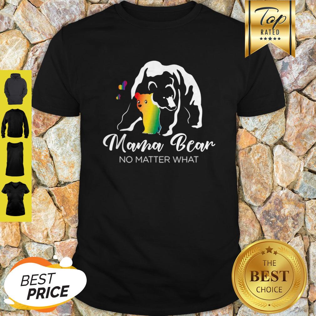 Official Mama Bear Pride No Matter What Awareness Gift LGBT Mom Shirt