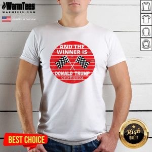 Perfect And The Winner Is Donald Trump In 2020 President Election Vote Shirt