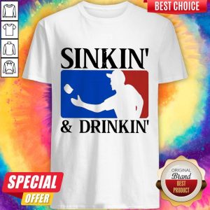 Premium Sinkin' And Drinkin' Shirt