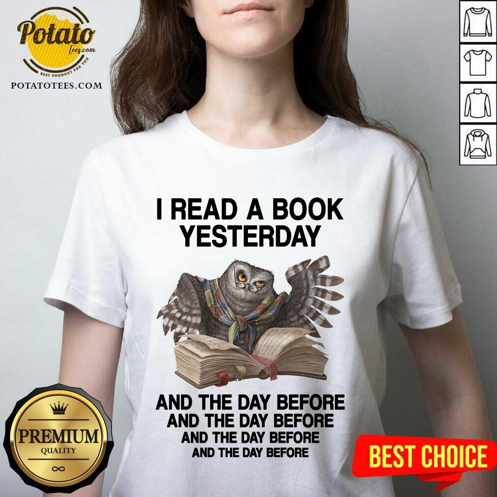 Owl I Read A Book Yesterday And The Day Before Shirt