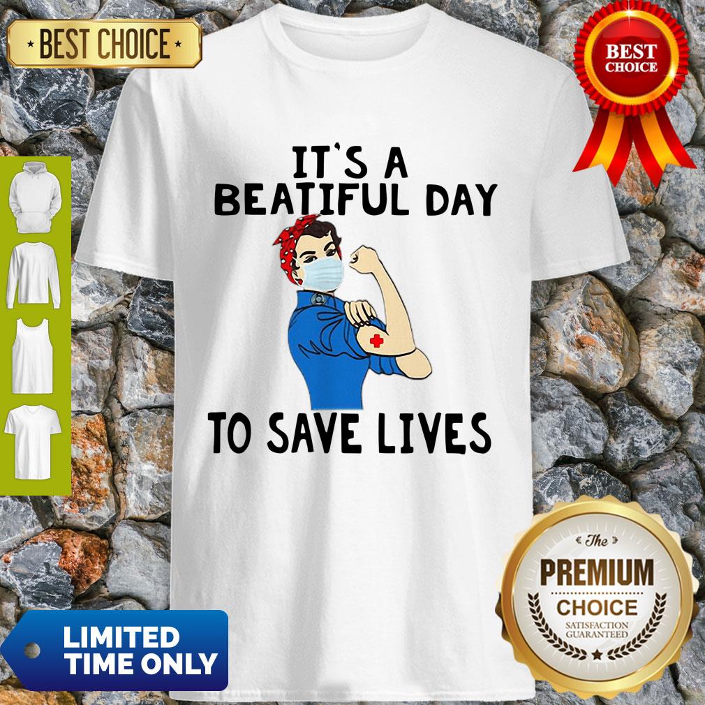 Strong Nurse It’s A Beautiful Day To Save Lives Shirt