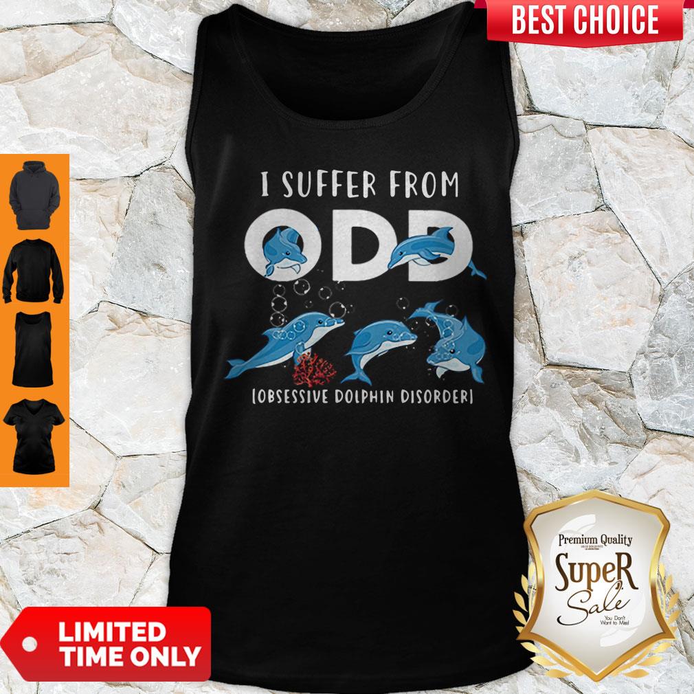 Good I Suffer From ODD Obsessive Dolphin Disorder Shirt
