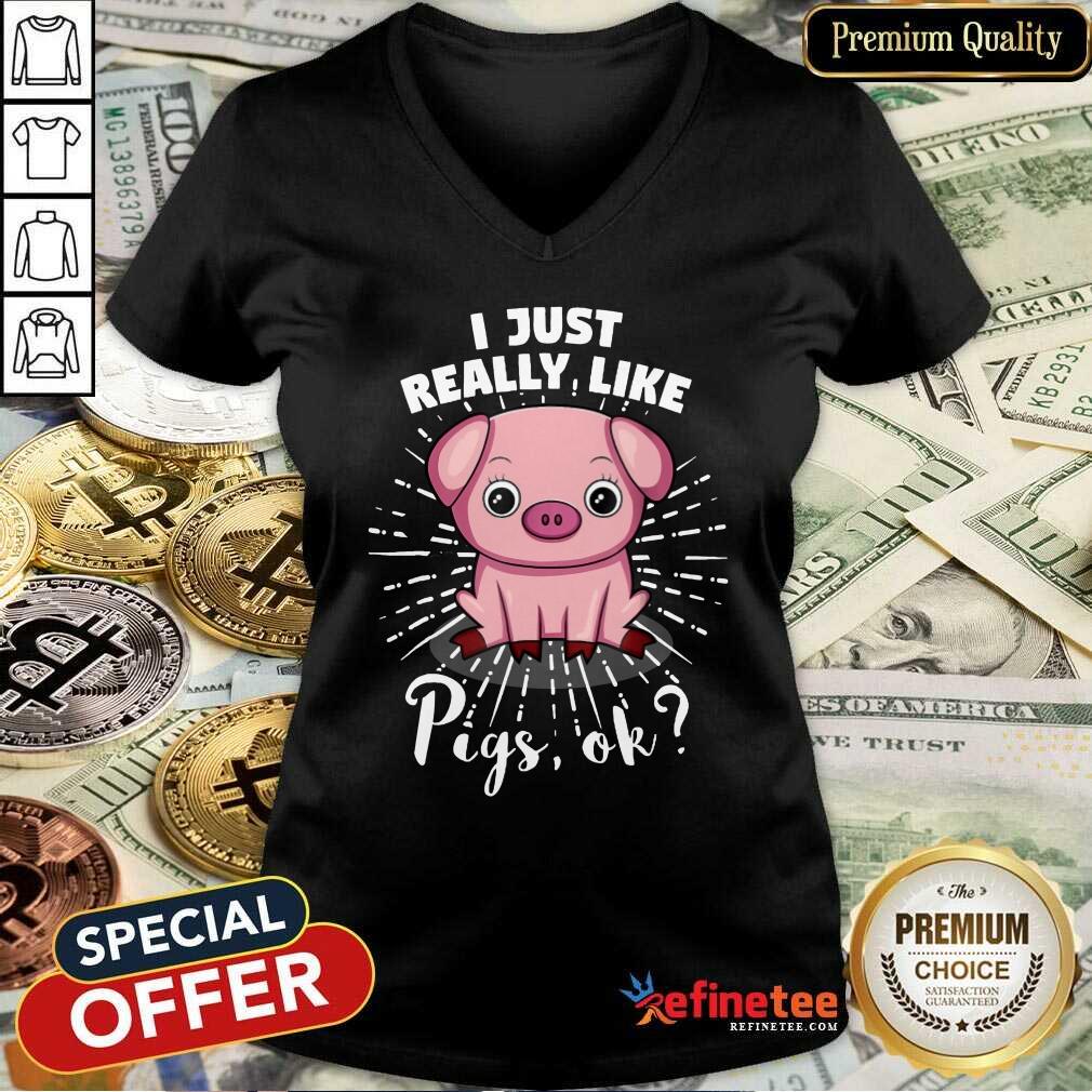 I Just Really Like Pigs Ok Shirt