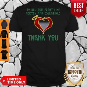 Pro To All Our Frontline Heroes And Essentials Thank You Shirt