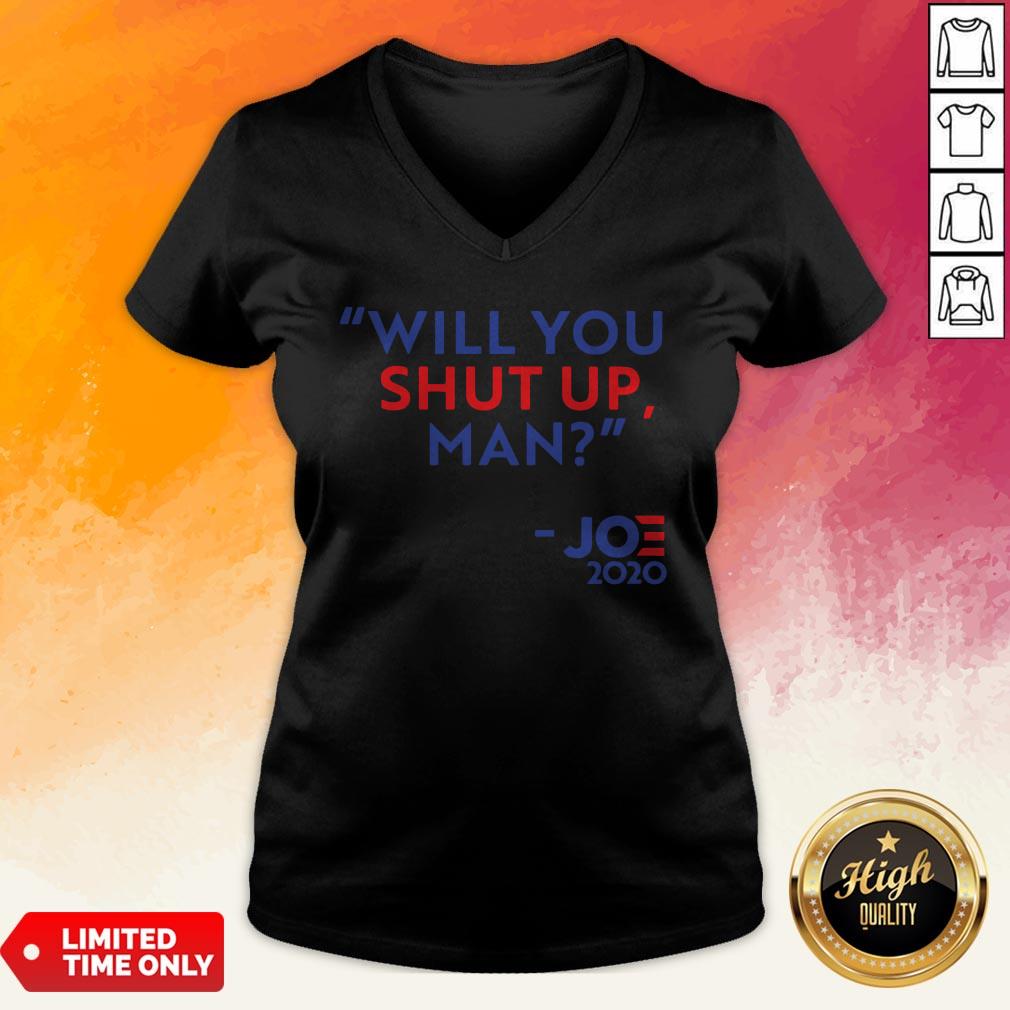 Will You Shut Up Man Joe Biden 2020 Shirt