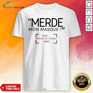 Official Merde Mon Masque Elue Phrase De L’année 2020 Shirt