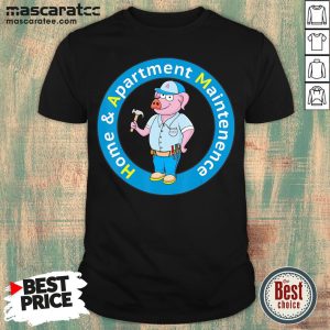 Nice Home And Apartment Maintenance Logo T-Shirt
