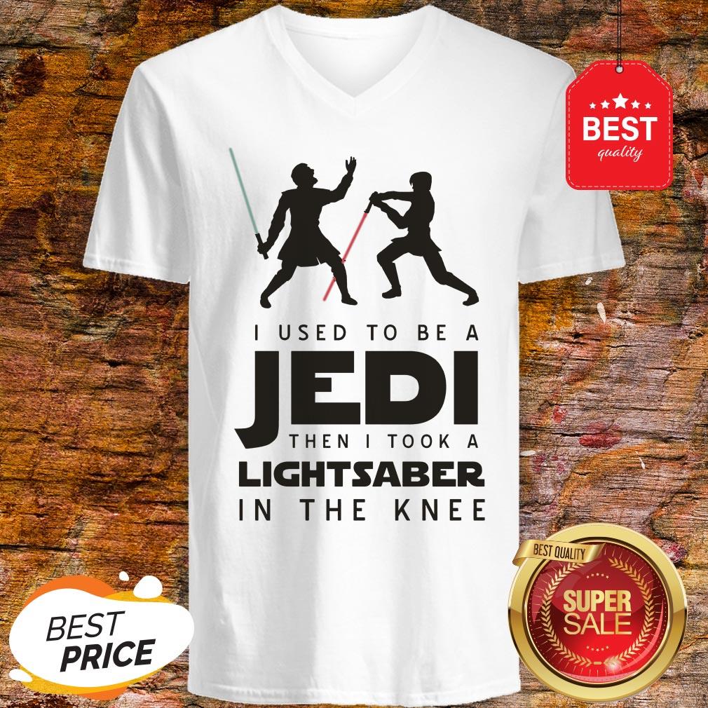 I Used To Be A Jedi Then I Took A Lightsaber In The Knee Star Wars Shirt