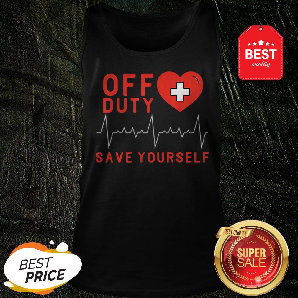 Official Off Duty Save Yourself Nurse Heartbeat Shirt
