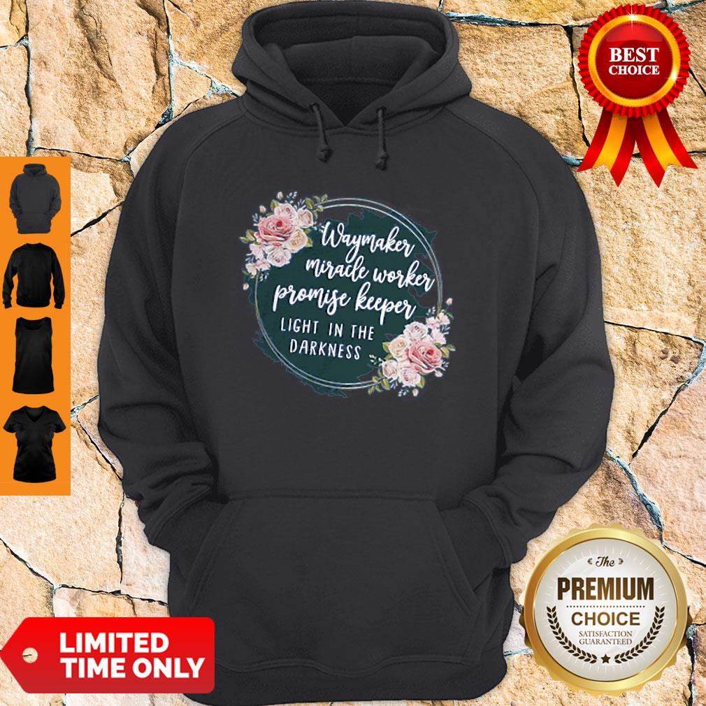 Nice Way Maker Miracle Worker Promise Keeper Light In The Darkness Shirt
