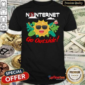 Happy No Internet Go Outside Shirt