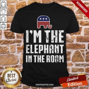 I’m The Elephant In The Room Republican Conservative Pride Shirt