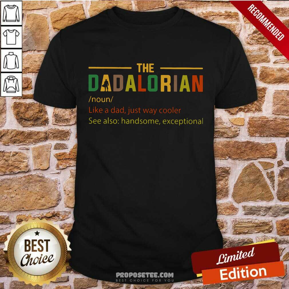 The Dadalorian Like A Dad Just Way Cooler Shirt