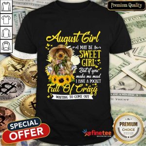 August Girl Sweet Girl Full Of Crazy Shirt